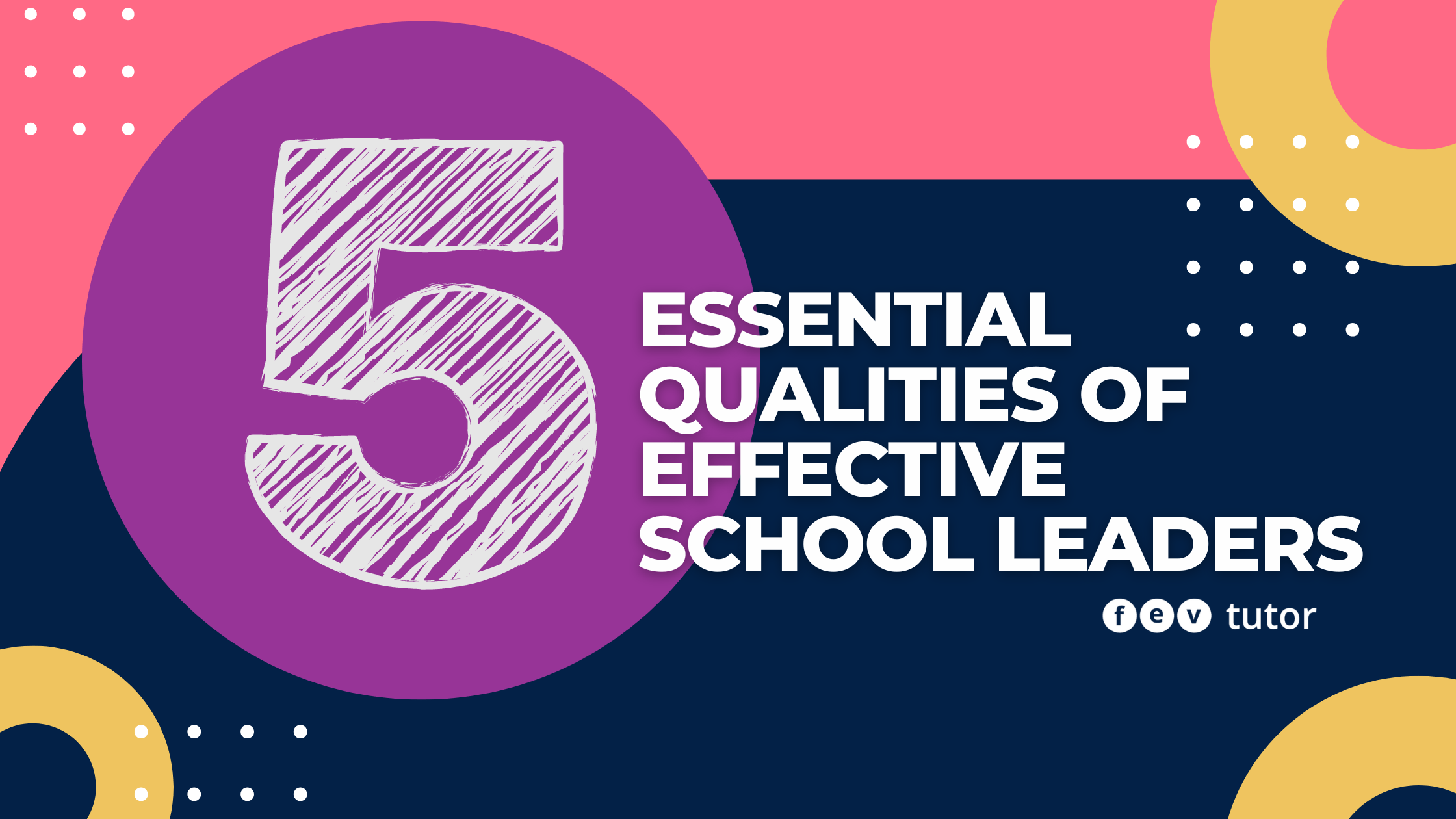 5 Essential Qualities Of Effective School Leaders